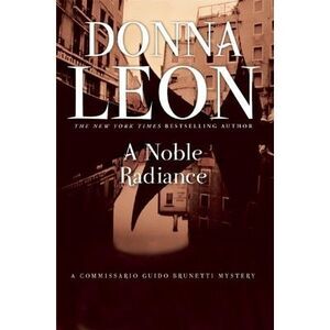 A Noble Radiance -- Donna Leon